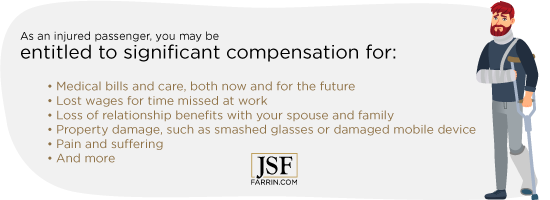 As an injured passenger, you may be entitled to significant compensation