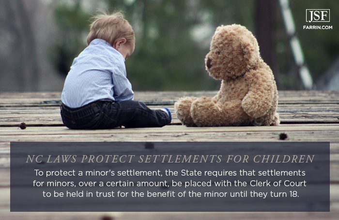 North Carolina requires settlements for minors to be held in a trust until they turn 18.