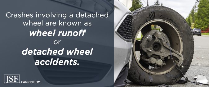 Wheel runoffs or detached wheel accidents are accidents involving a detached wheel