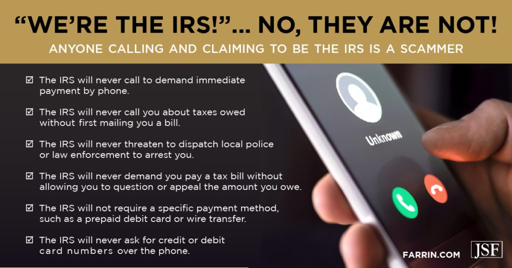 Anyone calling and claiming to be the IRS is a scammer