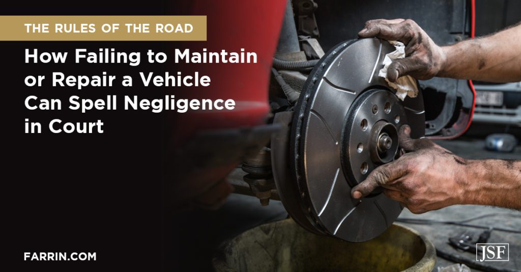 How failing to maintain or repair a vehicle can spell negligence in court