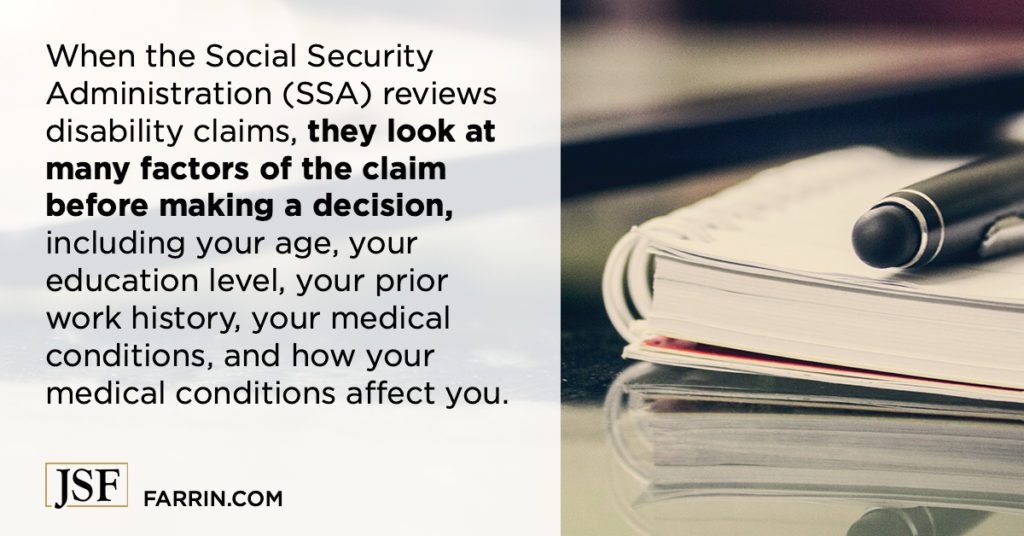 When SSA reviews disability claims, they look at age, education, work history, and more