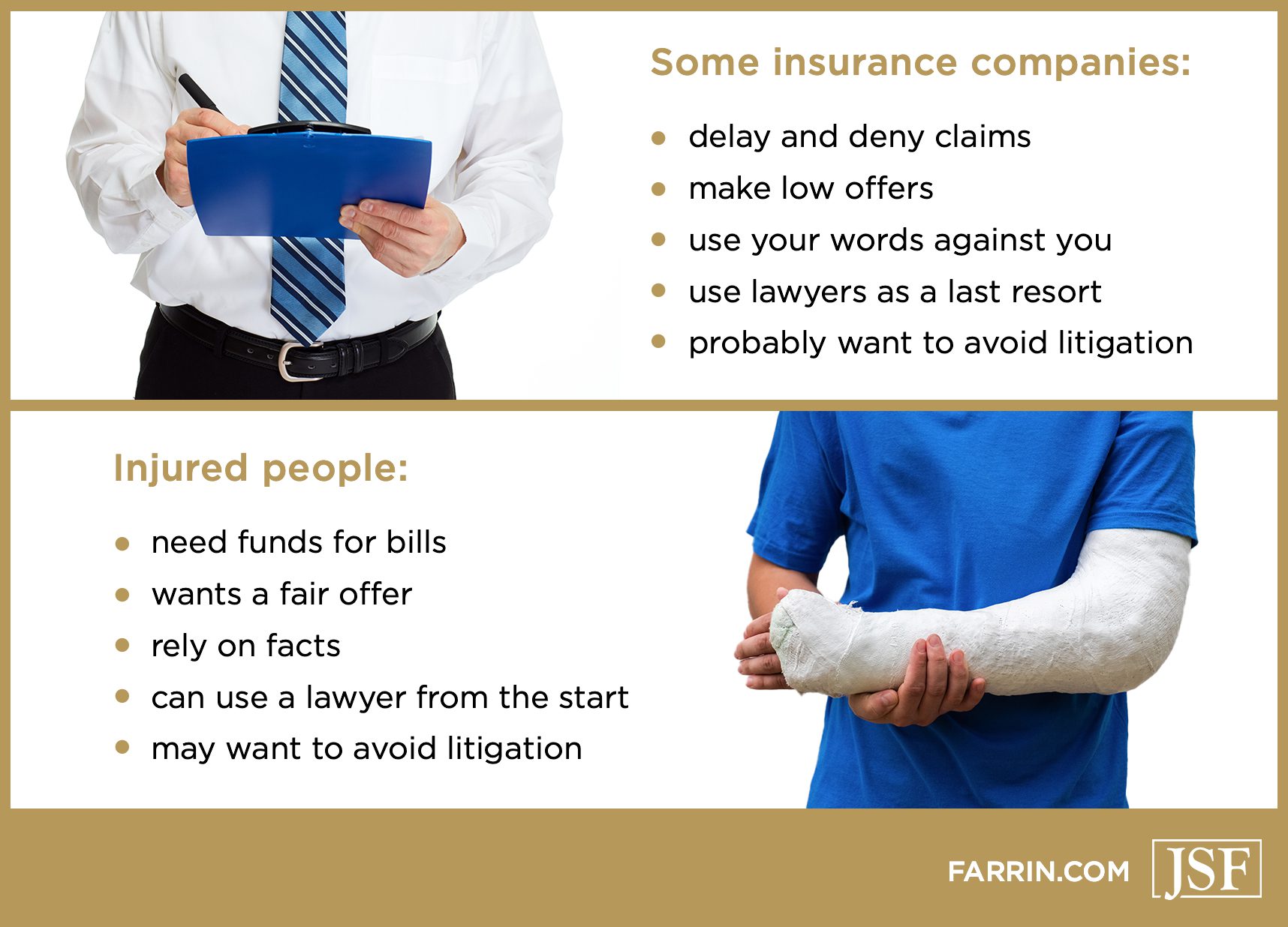 The contrast between insurance company and injury person motives