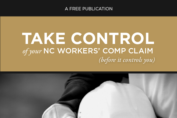 Take Control of your NC Workers' Compensation Claim