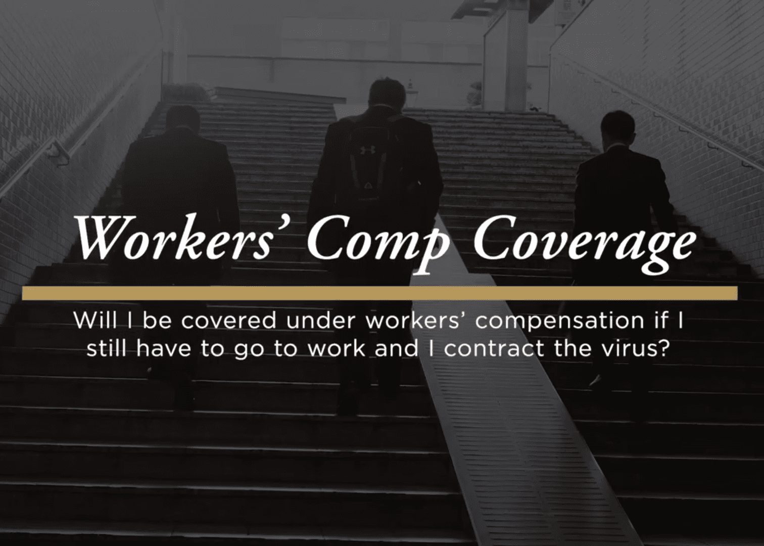 Will I be covered under workers' compensation if I still have to go to work and I contract COVID-19?