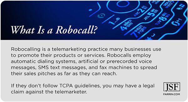 Robocalls mean using automatic dialing, texting, prerecorded messages, and faxes to spread sales pitches.