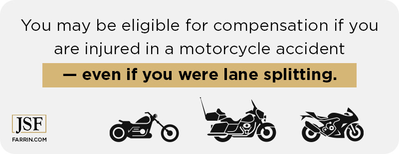 You may be eligible for compensation if you are injured in a motorcycle accident - even if you were lane splitting.