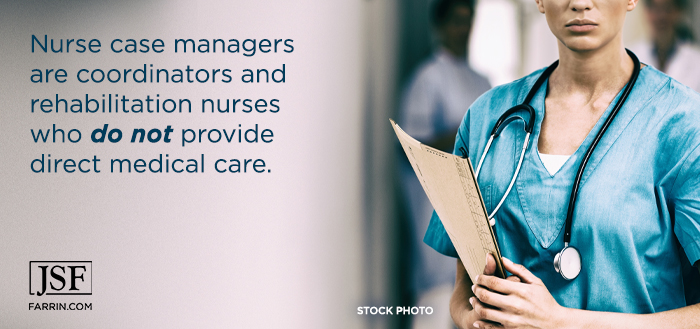 Nurse case managers do not provide direct medical care.