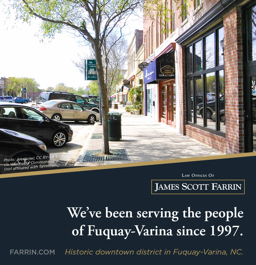  The Law Offices of James Scott Farrin have been serving the people of Fuquay-Varina NC since 1997.