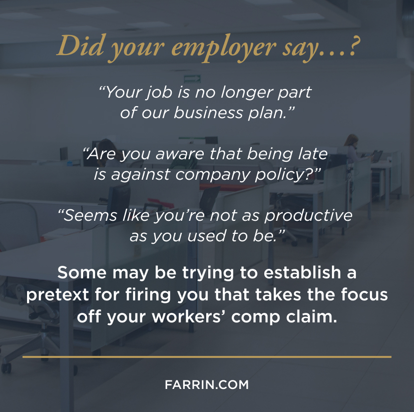 Law Offices of James Scott Farrin North Carolina workers’ compensation attorneys. Employer statements may signal pretext for firing after claim.