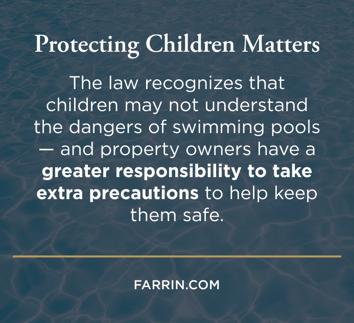 Law Offices of James Scott Farrin North Carolina personal injury attorneys. Property owners have greater responsibility to protect children near pools.